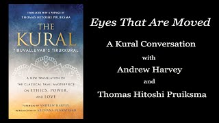 Eyes That Are Moved | A Kural Conversation with Andrew Harvey and Thomas Hitoshi Pruiksma