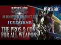 PRO'S & CON'S TO EVERY WEAPON IN MONSTER HUNTER WORLD ICEBORNE