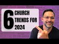 6 Disruptive Church Trends Pastors Can't Ignore In 2024