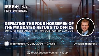 IEEE-USA Webinar: Defeating the Four Horsemen of the Mandated Return to Office