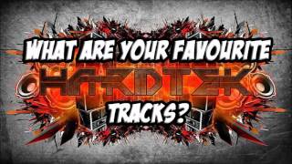 WHAT ARE YOUR FAVOURITE HARDTEK TRACKS?