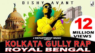 Kolkata Gully Rap: ROYAL BENGAL l Dishy Avant | J Department Studio | Jay Pandit