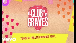 Un Mundo Feliz (De "El club de los Graves" I Disney+ I Lyric video)