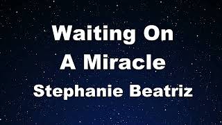 Karaoke♬ Waiting On A Miracle - Stephanie Beatriz  【No Guide Melody】 Instrumental