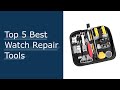 Top #5 Best Watch Repair Tools Based On User Rating