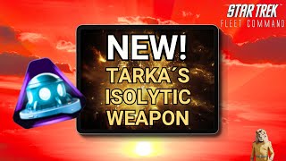 NEW: Tarka´s Isolytic Weapon | How to play Star Trek Fleet Command | Outside Views STFC