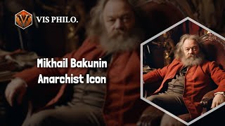 Who is Mikhail Bakunin｜Philosopher Biography｜VIS PHILOSOPHER