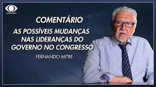 Mitre: as possíveis mudanças nas lideranças do governo no Congresso | Jornal da Noite