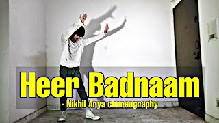 Heer Badnaam - ZERO / Nikhil Arya Choreography