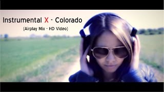 Instrumental X - Colorado (Airplay Mix - HD Video)