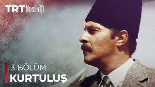 Kurtuluş 3. Bölüm