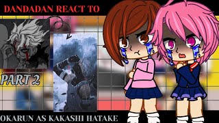 Dandadan react to Okarun as Kakashi Hatake|part2| DANDADAN - Gacha React