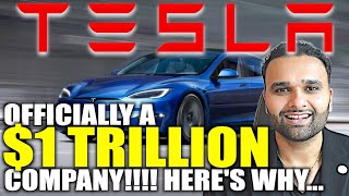 TESLA IS OFFICIALLY A $1 TRILLION COMPANY!!! HERE'S WHY...