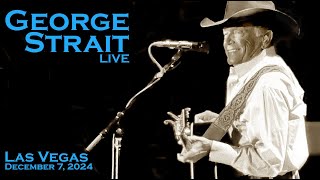 George Strait - Full Show In Las Vegas! - PRO-CAM Vid - 12/7/24