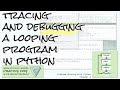 Debugging and tracing loops in Python; Problem Solving with Python Ch 4 Debug