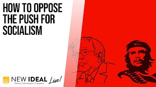 How to Oppose the Push for Socialism