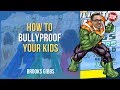 Brooks Gibbs - How to Bullyproof Your Kids  (The Raising Resilient Kids Summit)