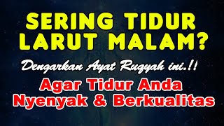 Sering Tidur Larut Malam? Dengar Ayat Ruqyah ini Agar Tidur Nyenyak