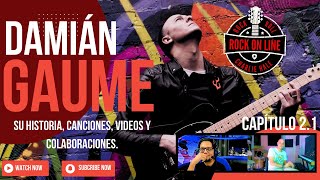 DAMIÁN GAUME en ROCK ON LINE Capítulo 2.1 #entrevista