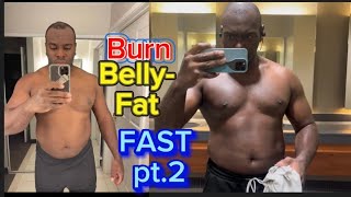 Burn Belly-Fat Fast Pt 2