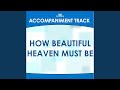 How Beautiful Heaven Must Be (Low Key D Without Background Vocals)