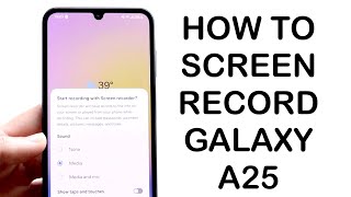 How To Screen Record On Samsung Galaxy A25!