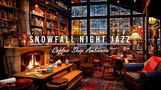 Snowfall Jazz Night 🔥 Cozy Winter Night Coffee Shop & Crackling Fireplace for Relax, Study or Sleep