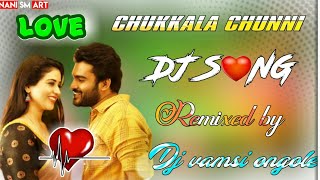 Chukkala Chunni Dj Song|New love songs Dj||Love failure Dj songs|Telugu love songs Dj Remix|Dj Vamsi