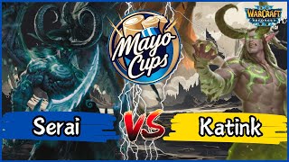 Serai (Night Elf) vs Katink (Night Elf) Spicy Mayo Cup Best of One