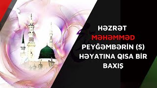 Həzrət Məhəmməd peyğəmbərin (s) həyatına qısa bir baxış