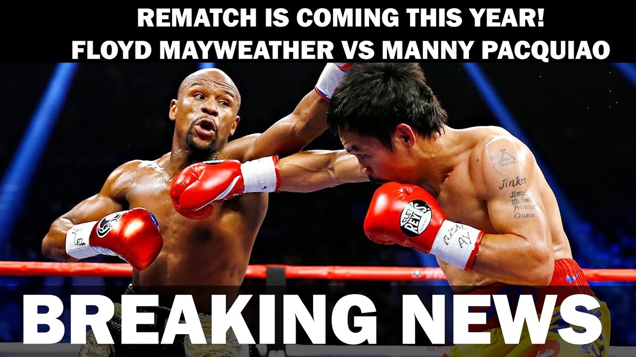 FLOYD MAYWEATHER VS MANNY PACQUIAO 2 - REMATCH THIS YEAR! - YouTube