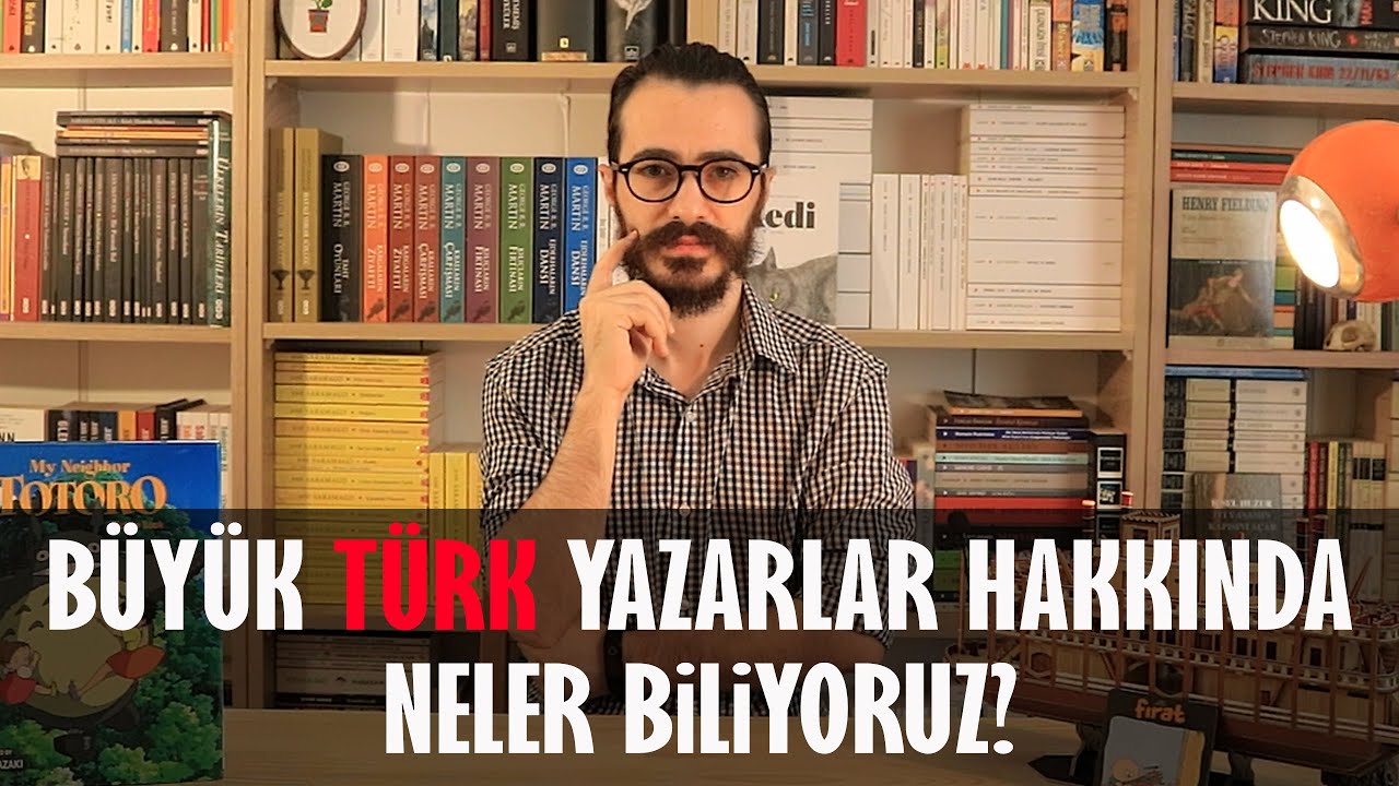 Büyük TÜRK Yazarlar Hakkında Neler Biliyoruz? - YouTube