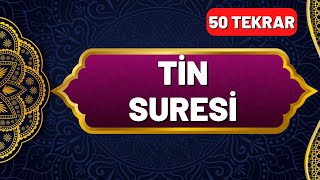 Tin Suresi Okunuşu ve Anlamı 50 Tekrar - En Kolay Ezberleme Yöntemi - Okunuşu ve Anlamı