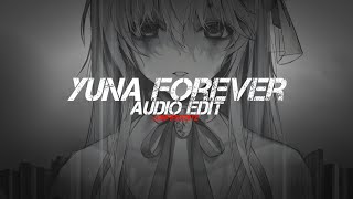 Yuna - Lullabies X Haroinfather - Forever [edit audio]