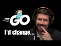 Go: 1 Thing I Would Change
