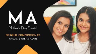 Ma | Original Composition | Mother's Day Special | Nandy Sisters | Antara Nandy | Ankita Nandy