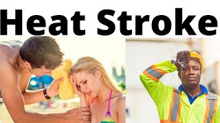 What are signs of heat stroke || How long does heat stroke last for ||