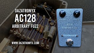 Dazatronyx: AC128 ARBITRARY FUZZ