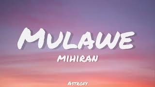 Mihiran - Mulawe(මුලාවේ) Lyrics