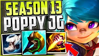 How to Play Poppy Jungle & CARRY for Beginners + Best Bulid/Runes | Poppy Guide Season 13 LoL