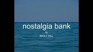 Nostalgia Bank - Broly Will (Lyrics Video)