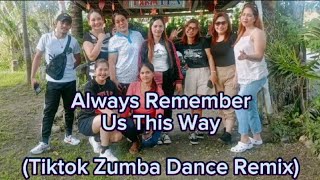 ALWAYS REMEMBER US THIS WAY / TIKTOK REMIX / ZUMBA DANCE WORKOUT / ZUMBA NAUJEÑO / MOMSHE'S ANGELS