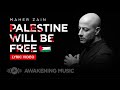 Maher Zain - Palestine Will Be Free | ماهر زين - فلسطين سوف تتحرر | Official Lyric Video