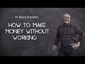 How to make money without working - Dr Boyce Watkins