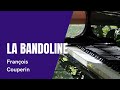 Robert Chamberlain - piano,  François Couperin (1668 - 1733) - “La Bandoline”