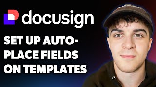 How to Set Up Docusign Autoplace Fields on Templates (Full 2025 Guide)
