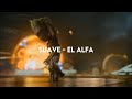 Suave - El Alfa edit audio