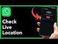 How To Check WhatsApp Live Location (2026 Guide)