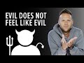 Evil Doesn't Always Feel Like Evil | Mark Clark