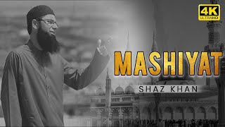 Shaz Khan | Mashiyat | New NAAT-E-RASOOL (S.A.W) | Official Video (HD)